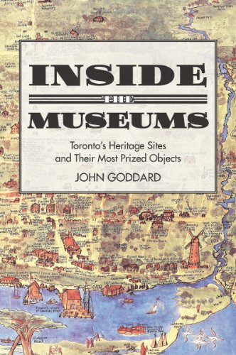 9781459723757: Inside the Museums: Toronto's Heritage Sites and their Most Prized Objects [Idioma Ingls]