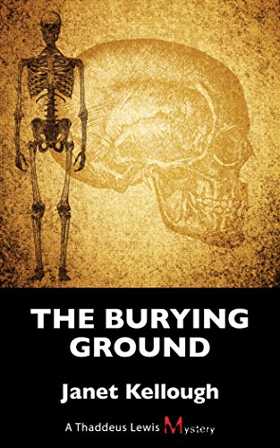 Imagen de archivo de The Burying Ground : A Thaddeus Lewis Mystery a la venta por Better World Books