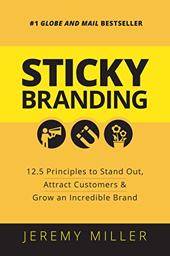 Imagen de archivo de Sticky Branding: 12.5 Principles to Stand Out, Attract Customers, and Grow an Incredible Brand a la venta por ThriftBooks-Atlanta