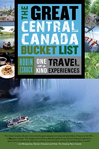 Stock image for The Great Central Canada Bucket List: One-Of-A-Kind Travel Experiences for sale by ThriftBooks-Atlanta