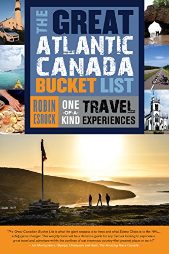 Stock image for The Great Atlantic Canada Bucket List : One-Of-a-Kind Travel Experiences for sale by Better World Books