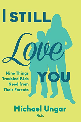 Beispielbild fr I Still Love You : Nine Things Troubled Kids Need from Their Parents zum Verkauf von Better World Books