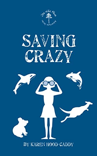 Stock image for Saving Crazy: The Wild Place Adventure Series for sale by Lakeside Books
