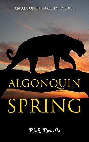 Beispielbild fr Algonquin Spring: An Algonquin Quest Novel (An Algonguin Quest Novel, 2) zum Verkauf von Books Unplugged