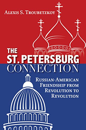 9781459731486: The St. Petersburg Connection: Russian-American Friendship from Revolution to Revolution