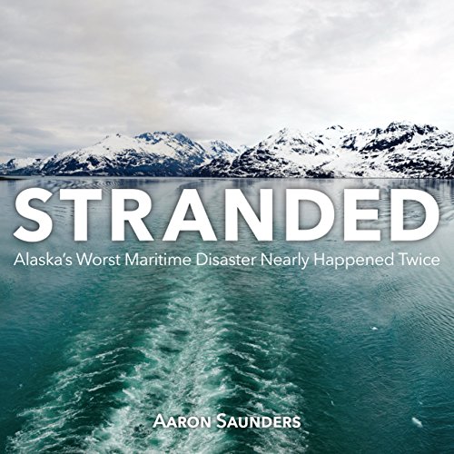 Imagen de archivo de Stranded: Alaskas Worst Maritime Disaster Nearly Happened Twice a la venta por Zoom Books Company