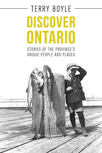 Stock image for Discover Ontario : Stories of the Province's Unique People and Places for sale by Better World Books