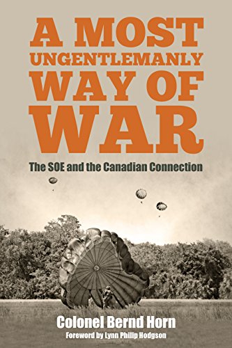 Beispielbild fr A Most Ungentlemanly Way of War: The SOE and the Canadian Connection zum Verkauf von WorldofBooks