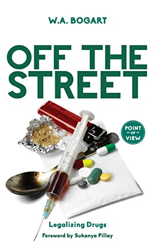 Stock image for Off the Street: Legalizing Drugs (Point of View, 4) for sale by GF Books, Inc.
