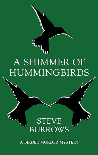 Stock image for A Shimmer of Hummingbirds : A Birder Murder Mystery for sale by Better World Books