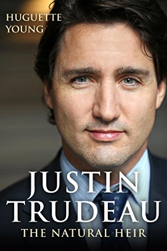 Stock image for Justin Trudeau: The Natural Heir for sale by Irish Booksellers