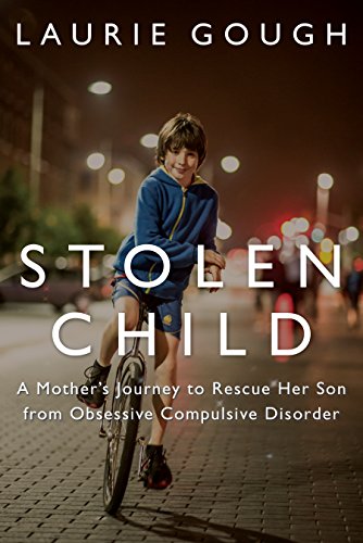 Stock image for Stolen Child: A Mother's Journey to Rescue Her Son from Obsessive Compulsive Disorder for sale by Open Books