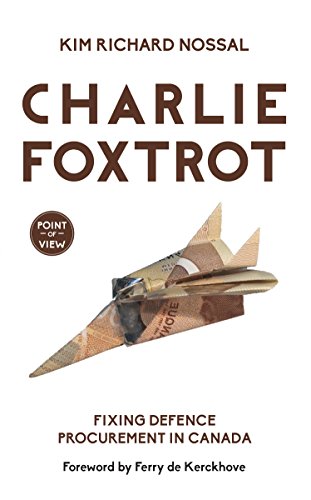 Stock image for Charlie Foxtrot: Fixing Defence Procurement in Canada (Point of View, 5) for sale by Books Unplugged