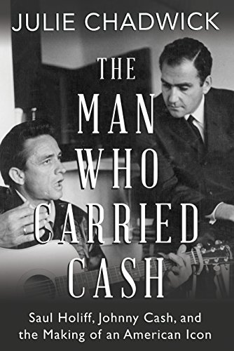 Stock image for The Man Who Carried Cash : Saul Holiff, Johnny Cash, and the Making of an American Icon for sale by Better World Books