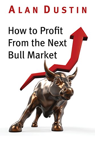 Beispielbild fr How to Profit from the Next Bull Market zum Verkauf von Better World Books