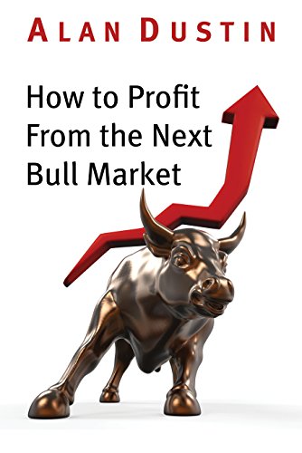 Imagen de archivo de How to Profit from the Next Bull Market a la venta por Better World Books