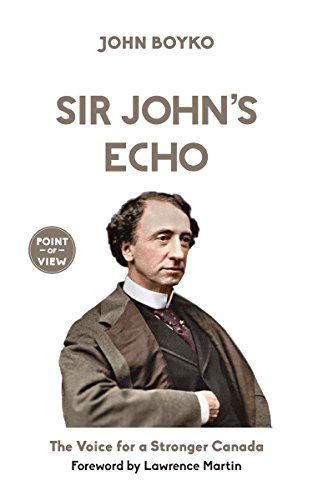 Stock image for Sir John's Echo : The Voice for a Stronger Canada for sale by Better World Books