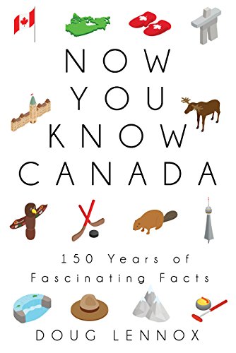 Imagen de archivo de Now You Know Canada: 150 Years of Fascinating Facts: 21 (Now You Know, 21) a la venta por WorldofBooks