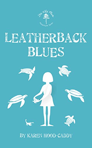 Beispielbild fr Leatherback Blues : The Wild Place Adventure Series zum Verkauf von Better World Books: West