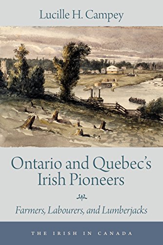 Imagen de archivo de Ontario and Quebec  s Irish Pioneers: Farmers, Labourers, and Lumberjacks: 2 (The Irish in Canada, 2) a la venta por WorldofBooks