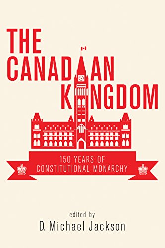 9781459741188: The Canadian Kingdom: 150 Years of Constitutional Monarchy