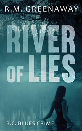 Imagen de archivo de River of Lies (B.C. Blues Crime Series, 5) a la venta por SecondSale