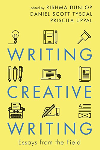 Stock image for Writing Creative Writing: Essays from the Field for sale by Lakeside Books