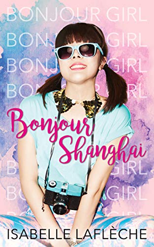 9781459742314: Bonjour Shanghai (Bonjour Girl, 2)