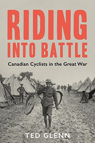 Stock image for Riding into Battle: Canadian Cyclists in the Great War for sale by Midtown Scholar Bookstore