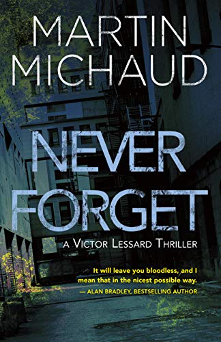 Beispielbild fr Never Forget : A Victor Lessard Thriller zum Verkauf von Better World Books