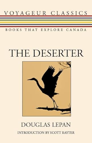 Beispielbild fr The Deserter (Voyageur Classics: Books That Explore Canada) zum Verkauf von Buchpark