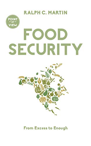 Imagen de archivo de Food Security: From Excess to Enough: 9 (Point of View, 9) a la venta por WorldofBooks