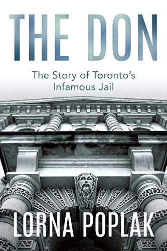 Imagen de archivo de The Don: The Story of Toronto's Infamous Jail [Paperback] Poplak, Lorna a la venta por Brook Bookstore