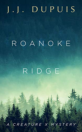 Imagen de archivo de Roanoke Ridge: A Creature X Mystery (A Creature X Mystery (1)) a la venta por Lakeside Books