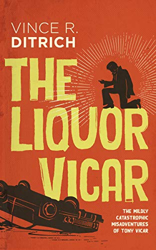 Stock image for The Liquor Vicar (The Mildly Catastrophic Misadventures of Tony Vicar, 1) for sale by Zoom Books Company