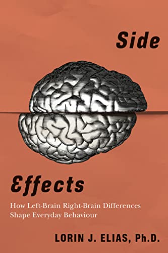 Stock image for Side Effects: How Left-Brain Right-Brain Differences Shape Everyday Behaviour for sale by Zoom Books Company