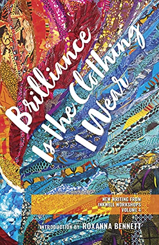 9781459747708: Brilliance Is the Clothing I Wear: 4 (New Writing from InkWell Workshops, 4)