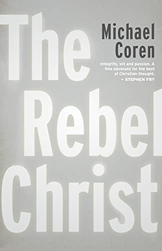 Beispielbild fr The Rebel Christ zum Verkauf von WorldofBooks