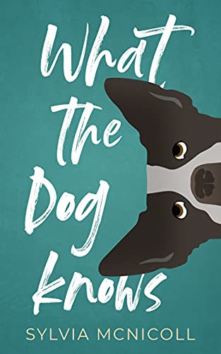 9781459749894: What the Dog Knows