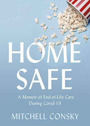 Beispielbild fr Home Safe: A Memoir of End-Of-Life Care During Covid-19 zum Verkauf von Monster Bookshop