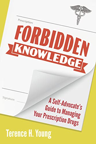 Beispielbild fr Forbidden Knowledge A Self-Advocates Guide to Managing Your Prescription Drugs zum Verkauf von Lakeside Books