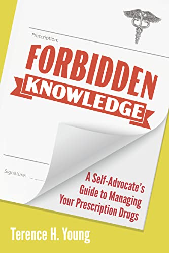 9781459750685: Forbidden Knowledge: A Self-Advocate's Guide to Managing Your Prescription Drugs