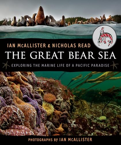 Imagen de archivo de The Great Bear Sea : Exploring the Marine Life of a Pacific Paradise a la venta por Better World Books