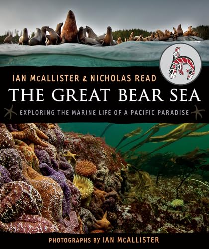Stock image for The Great Bear Sea: Exploring the Marine Life of a Pacific Paradise for sale by ZBK Books