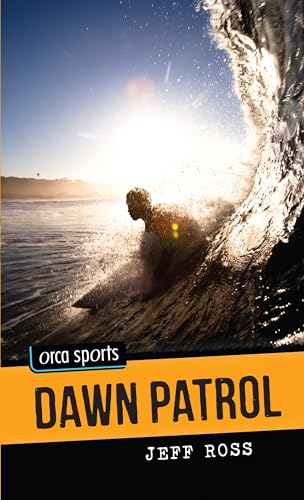 Dawn Patrol (Orca Sports) (9781459800625) by Ross, Jeff