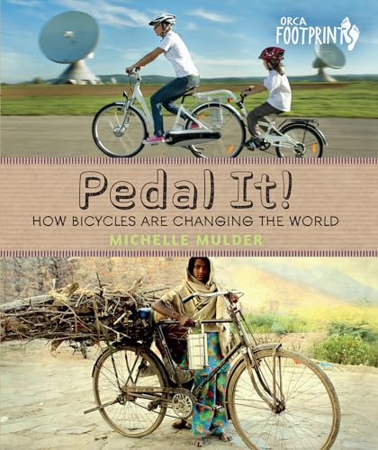 9781459802193: Pedal It!: How Bicycles Are Changing the World: 2 (Orca Footprints)