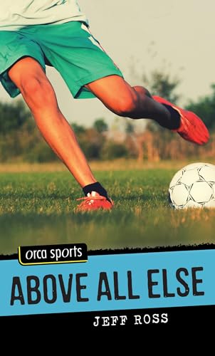 Beispielbild fr Above All Else (Orca Sports) zum Verkauf von BooksRun