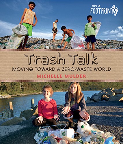 9781459806924: Trash Talk: Moving Toward a Zero-Waste World (Orca Footprints)