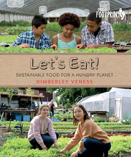 Beispielbild fr Let's Eat: Sustainable Food for a Hungry Planet (Orca Footprints, 10) zum Verkauf von BooksRun