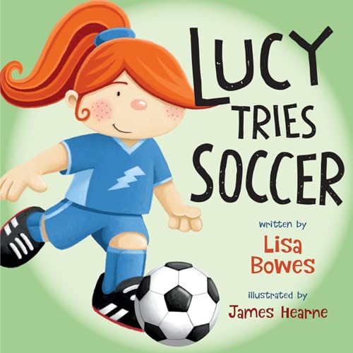 Stock image for Lucy Tries Soccer for sale by Better World Books